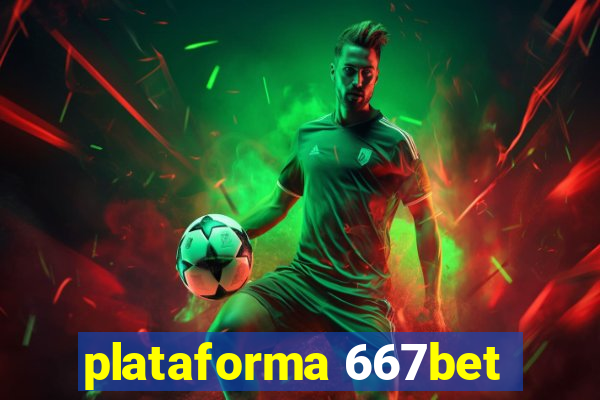 plataforma 667bet